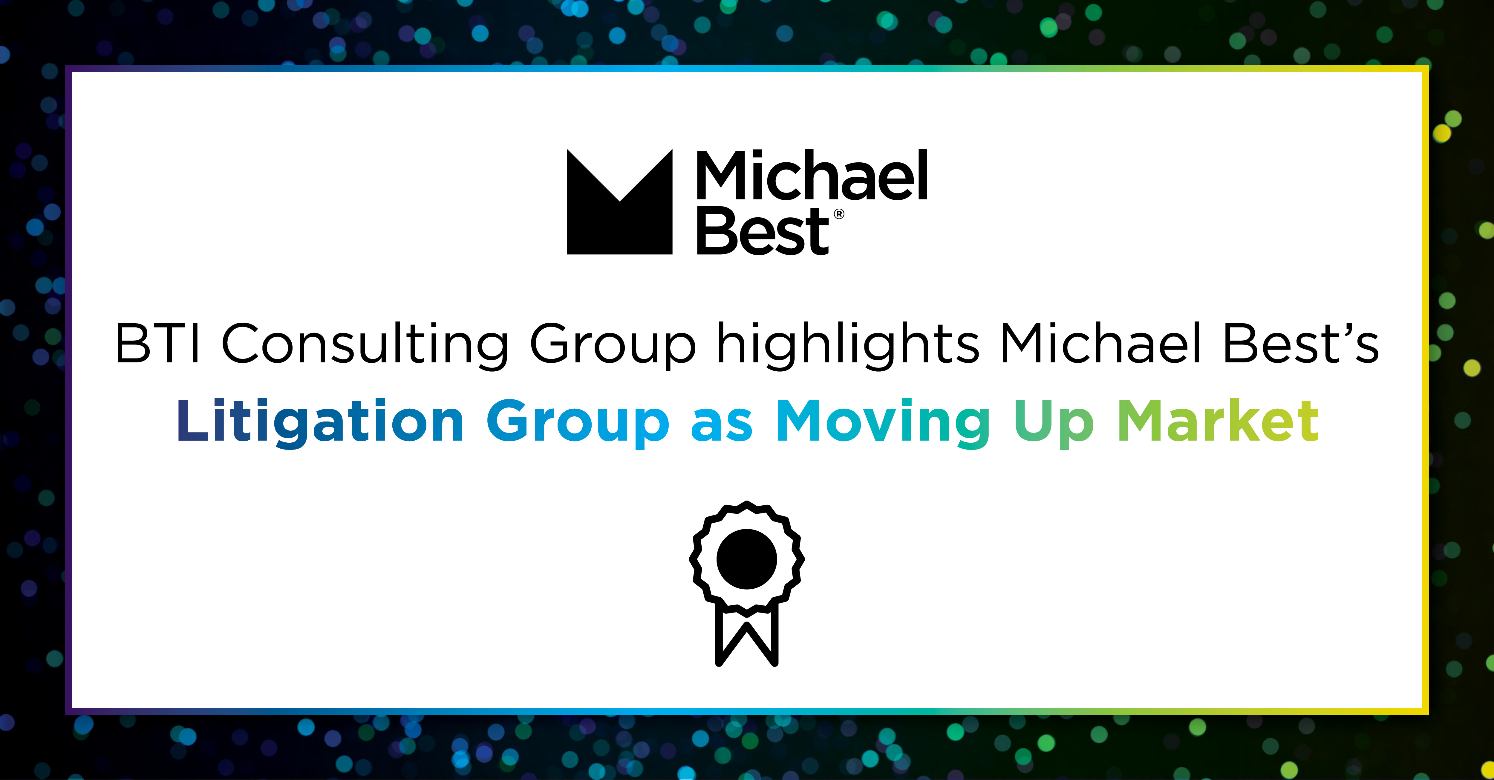 BTI Consulting Group Law Firms Moving Up Market in Litigation Photo